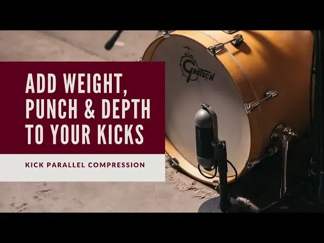 'Video thumbnail for Kick Drum Parallel Compression | Add Punch, Weight and Depth to Your Kicks'