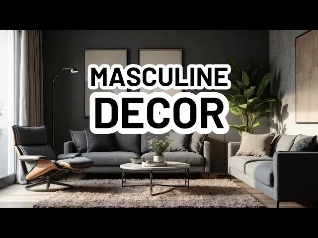 'Video thumbnail for MASCULINE HOME DECOR IDEAS - Modern Masculine Interior Design Styles'
