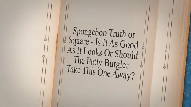 'Video thumbnail for Spongebob Truth or Square - Is It As Good As It Looks Or Should The Patty Burgler Take This One Away?'