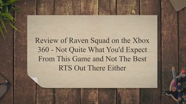 'Video thumbnail for Review of Raven Squad on the Xbox 360 - Not Quite What You'd Expect From This Game and Not The Best RTS Out There Either'