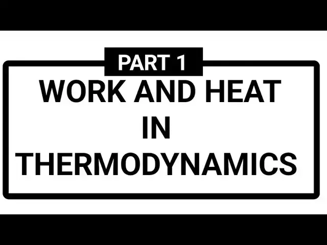 'Video thumbnail for Work and Heat in thermodynamics - (PART 1).#educationfoundationtutorials #thermodynamics #work #heat'