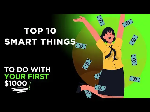 'Video thumbnail for Top 10 Smart Things to Do With Your First $1000 (No One Tells You This)'