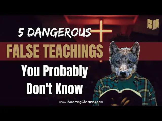 'Video thumbnail for 5 Common False Teachings that Endanger Your Salvation'