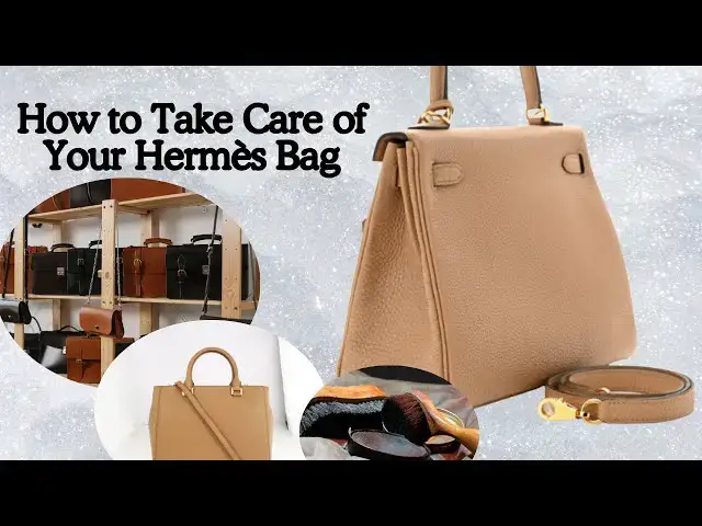 'Video thumbnail for How to Take Care of Your Hermès Bag | 4 Quick Tips'