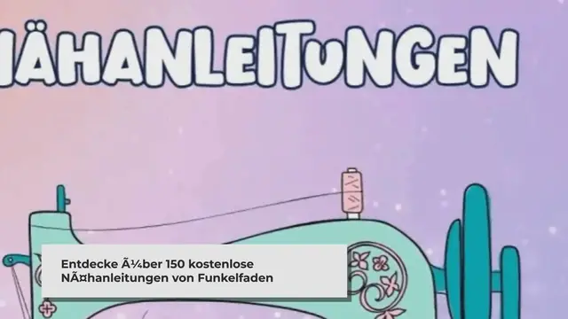 'Video thumbnail for 250 gratis Nähanleitungen kostenlos – Hol dir die Freebooks'