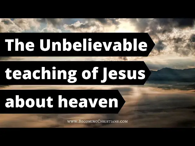 'Video thumbnail for The Shocking Teaching of Jesus About Heaven!'