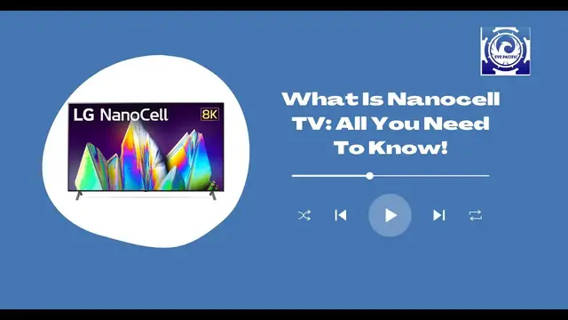 'Video thumbnail for What Is Nanocell TV All You Need To Know!'