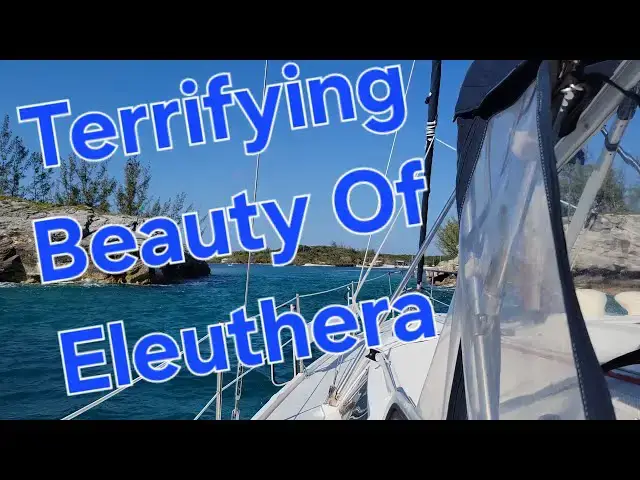 'Video thumbnail for Eleuthera Bahamas, Terrifying Sailing, Beautiful Destinations | Ep 64 #svaguaazul #eleuthera #boat'