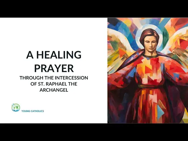 'Video thumbnail for A Healing Prayer to Saint Raphael the Archangel'