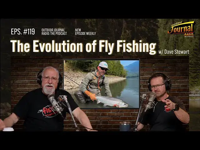 'Video thumbnail for The Evolution of Fly Fishing | Outdoor Journal Radio ep. 119'