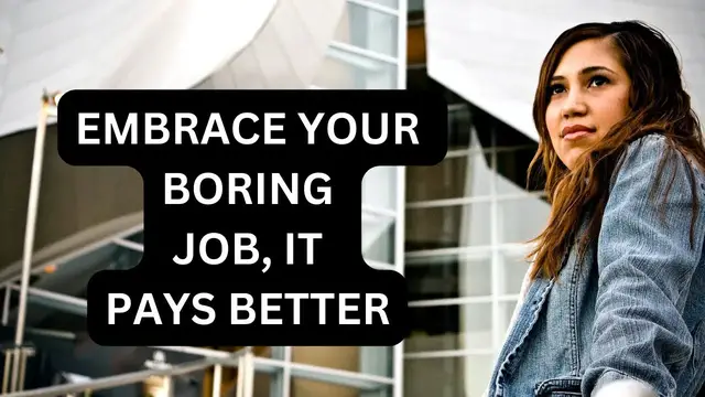 'Video thumbnail for Embrace Your Boring Job, It Often Pays Better'
