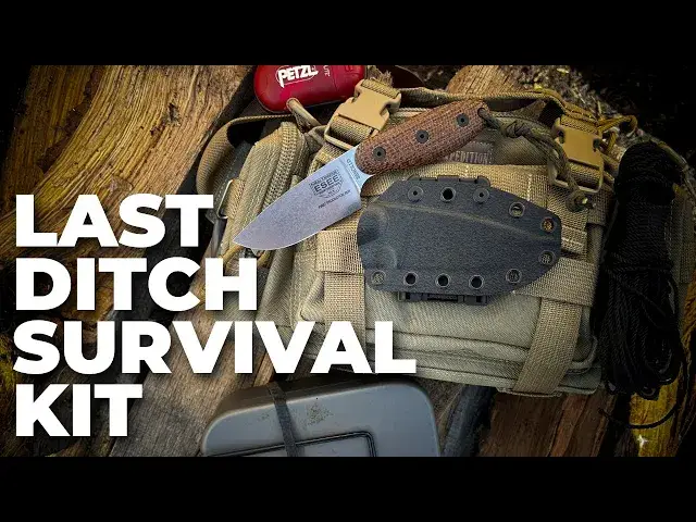 'Video thumbnail for Last Ditch Survival Kit | The Go Anywhere Bag'