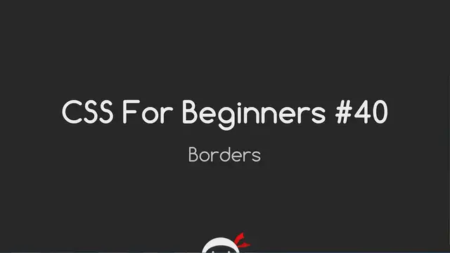 'Video thumbnail for CSS Tutorial For Beginners 40 - Borders'