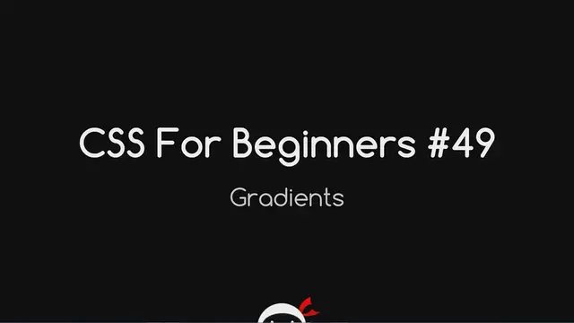 'Video thumbnail for CSS Tutorial For Beginners 49 -  CSS Gradients'