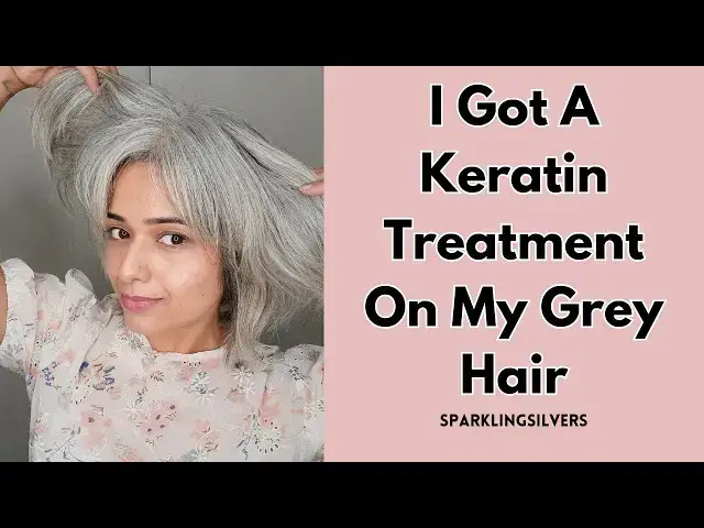 'Video thumbnail for Keratin Treatment on gray hair | My Honest Review | SPARKLINGSILVERS'