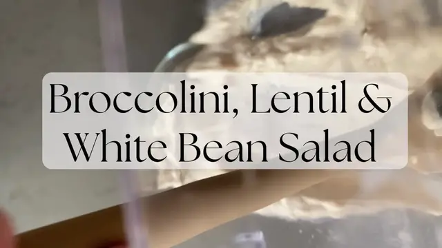 'Video thumbnail for Broccolini, Lentil & White Bean Salad'
