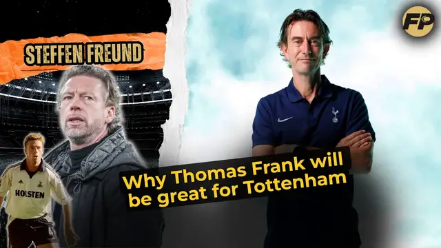 'Video thumbnail for Steffen Freund: Thomas Frank will be great for Tottenham'