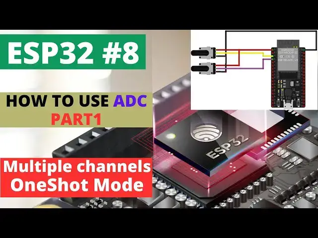 'Video thumbnail for ESP32#8 How to use ADC || PART 1 || OneShot Mode || Multiple Channels'