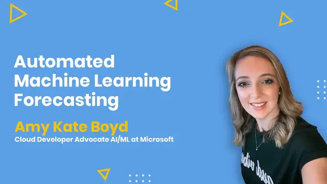 'Video thumbnail for Automated Machine Learning Forecasting by Amy Boyd'