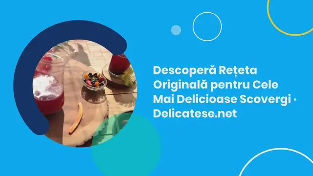 'Video thumbnail for Scovergi Pufoase ca la Bunica Acasă! Descoperă Rețeta Originală pentru Cele Mai Delicioase Scovergi'