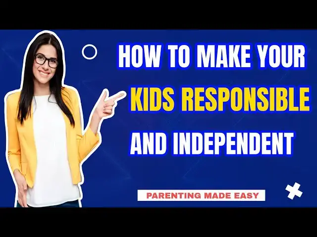 'Video thumbnail for Parenting Made Easy! How to Raise Responsible & Independent Kids'