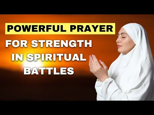 'Video thumbnail for POWERFUL PRAYER FOR STRENGTH IN SPIRITUAL BATTLES | PUT ON THE FULL ARMOR OF GOD'