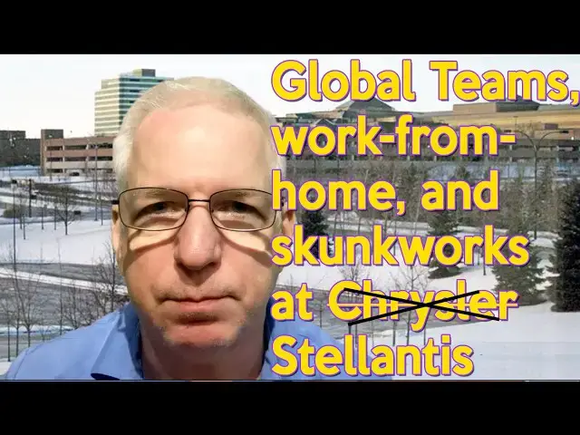 'Video thumbnail for Stellantis/Chrysler work-from-home, global teams, and skunkworks: how to do it right (and wrong)'