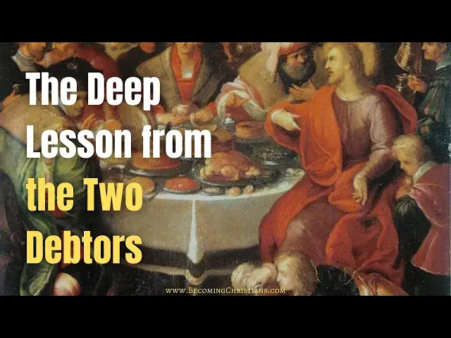 'Video thumbnail for Powerful Lessons from the Parable of the Two Debtors'