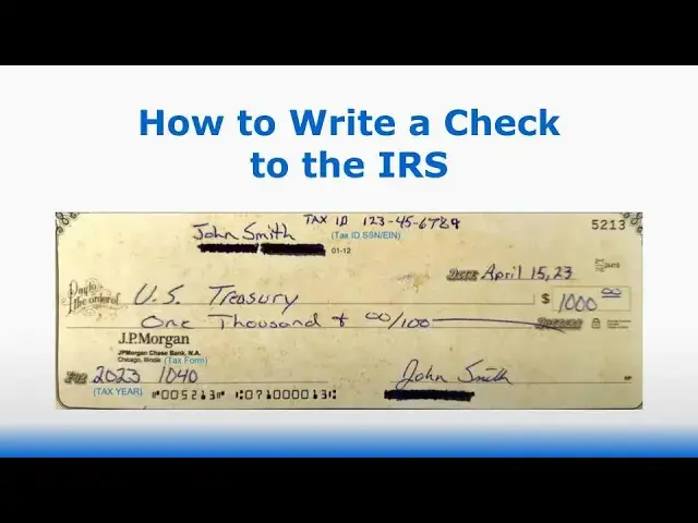 'Video thumbnail for How to Write a Check to the IRS for Taxes | Tax Info from IRS.com'